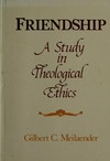 Friendship : a study in theological ethics /