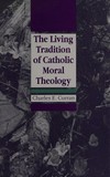 The living tradition of catholic moral theology /