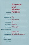 Aristotle and modern politics : the persistence of political philosophy /