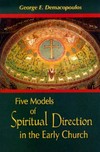 Five models of spiritual direction in the early Church /