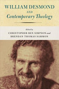 William Desmond and contemporary theology /