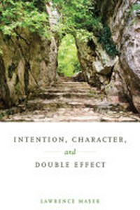 Intention, character, and double effect /