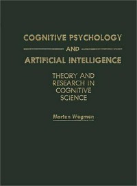Cognitive psychology and artificial intelligence : theory and research in cognitive science /