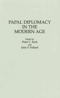 Papal diplomacy in the modern age /