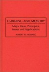 Learning and memory : major ideas, principles, issues and applications /