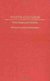 Youth cultures : texts, images, and identities /