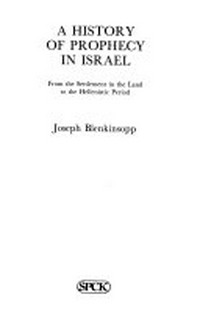 A history of prophecy in Israel : from the settlement in the land to the Hellenistic period /