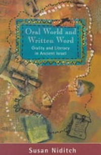 Oral world and written word : ancient Israelite literature /