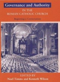 Governance and authority in the Roman Catholic Church : beginning a conversation /