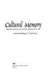 Cultural memory : resistance, faith & identity /