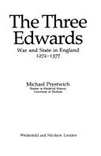 The three Edwards : war and state in England, 1272-1377 /