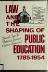Law and the shaping of public education, 1785-1954 /
