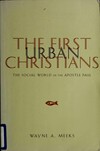 The first urban Christians : the social world of the Apostle Paul /