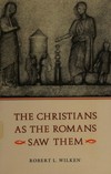 The Christians as the Romans saw them /