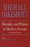 Morality and politics in modern Europe : the Harvard lectures /