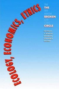 Ecology, economics, ethics : the broken circle /