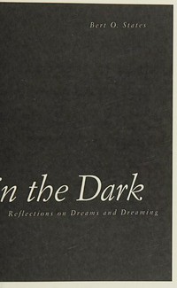Seeing in the dark : reflections on dreams and dreaming /