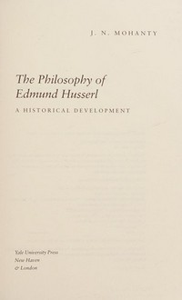 The philosophy of Edmund Husserl : a historical development /
