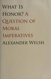 What is honor? : a question of moral imperatives /