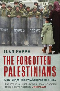The forgotten Palestinians : a history of the Palestinians in Israel /