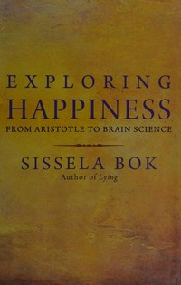 Exploring happiness : from Aristotle to brain science /