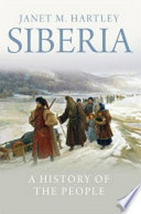 Siberia : a history of the people /