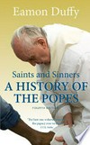Saints & sinners : a history of the Popes /