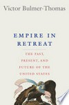 Empire in retreat : the past, present, and future of the United States /
