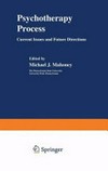 Psychotherapy process : current issues and future directions /