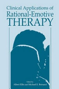 Clinical applications of rational-emotive therapy /