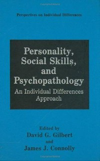 Personality, social skills, and psychopathology : an individual differences approach /