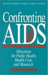 Affrontare l'AIDS : indicazioni per la sanità pubblica, la salute del singolo, e la ricerca.