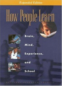 How people learn : brain, mind, experience and school /