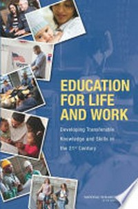 Education for life and work : developing transferable knowledge and skills in the 21st century /