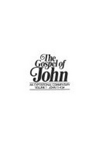 The Gospel of John : an expositional commentary.