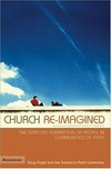 Church re-imagined : the spiritual formation of people in communities of faith /