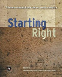 Starting right : thinking theologically about youth ministry /