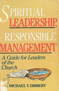 Spiritual leadership, responsible management : a guide for leaders of the Church /