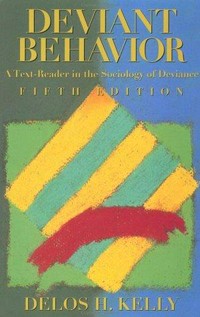 Deviant behavior : a text-reader in the sociology of deviance /