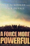 A force more powerful : a century of non-violent conflict /