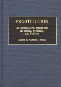 Prostitution : an international handbook on trends, problems, and policies /
