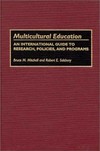 Multicultural education : an international guide to research, policies and programs /