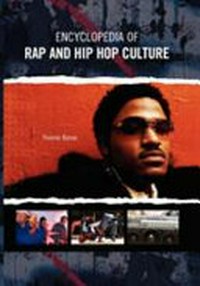 Encyclopedia of rap and hip hop culture /