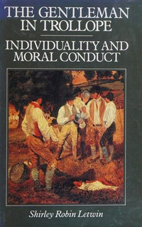 The gentleman in Trollope : individuality and moral conduct /