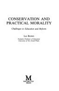 Conservation and practical morality : challenges to education and reform /