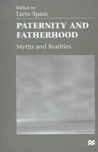 Paternity and fatherhood : myths and realities /