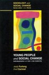 Young people and social change : individualization and risk in late modernity /