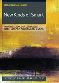 New kinds of smart : how the science of learnable intelligence is changing education /