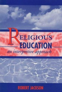 Religious education : an interpretative approach /
