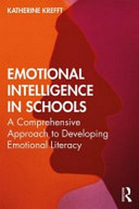 Emotional intelligence in schools : a comprehensive approach to developing emotional literacy /